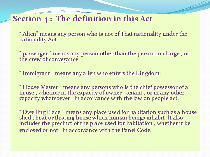 Section 4 : The definition in this Act “ Alien” means any person who