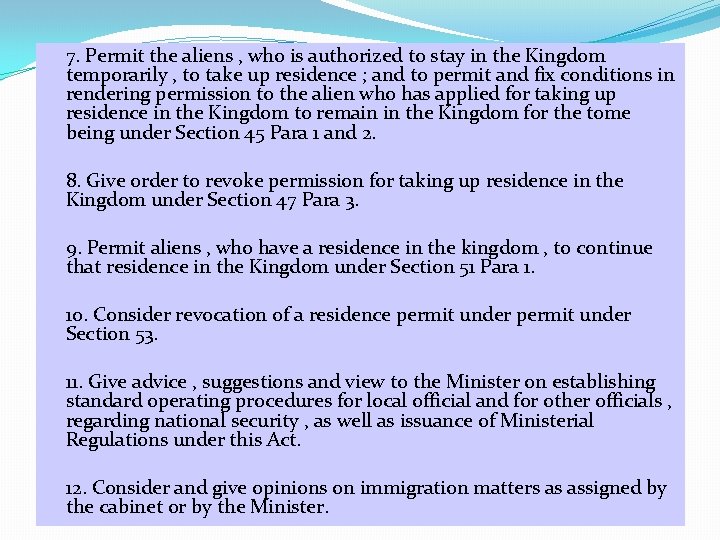 7. Permit the aliens , who is authorized to stay in the Kingdom temporarily