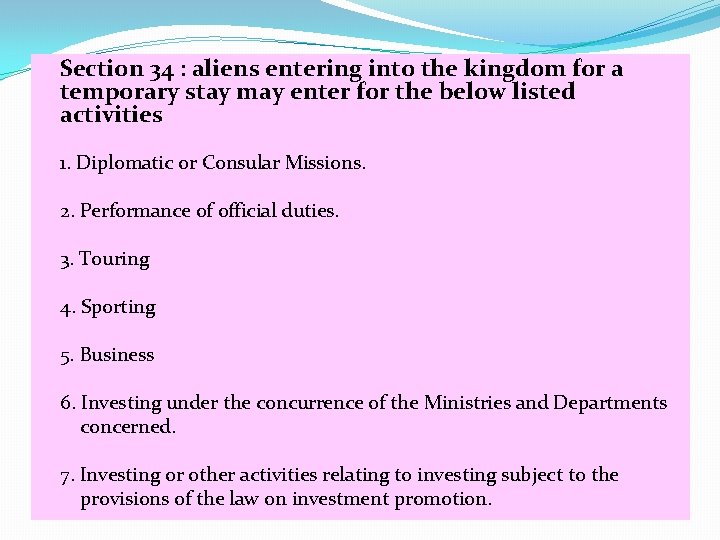 Section 34 : aliens entering into the kingdom for a temporary stay may enter