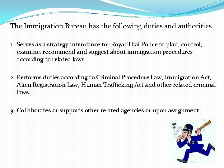 The Immigration Bureau has the following duties and authorities 1. Serves as a strategy