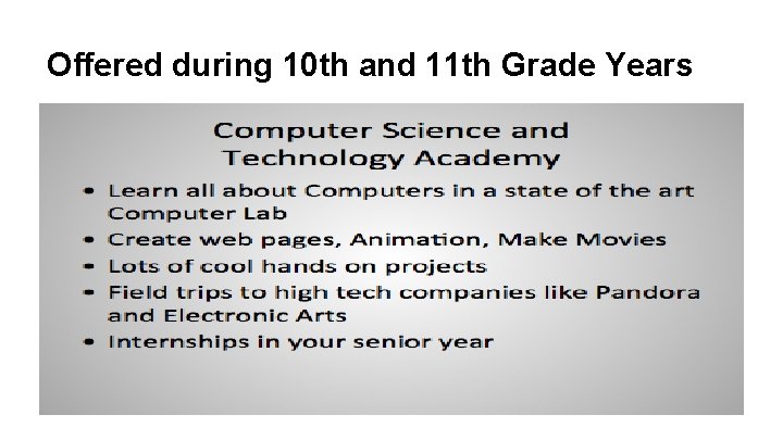 Offered during 10 th and 11 th Grade Years 