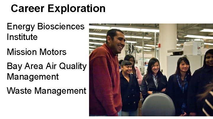 Career Exploration Energy Biosciences Institute Mission Motors Bay Area Air Quality Management Waste Management