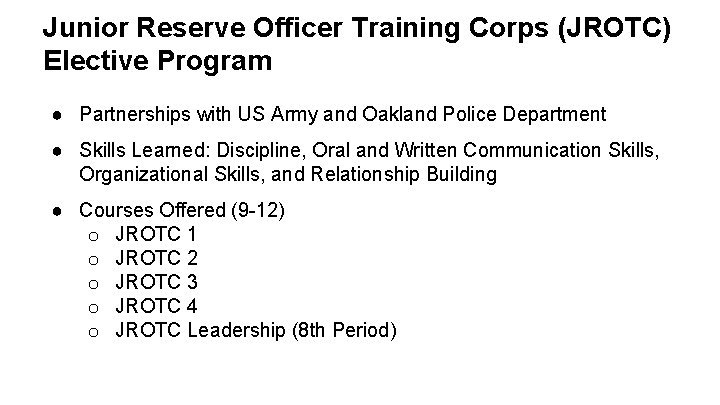 Junior Reserve Officer Training Corps (JROTC) Elective Program ● Partnerships with US Army and