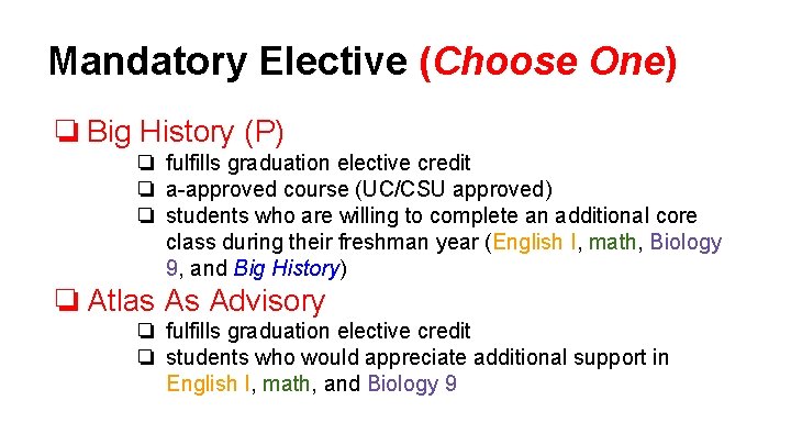 Mandatory Elective (Choose One) ❏ Big History (P) ❏ fulfills graduation elective credit ❏