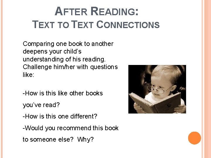 AFTER READING: TEXT TO TEXT CONNECTIONS Comparing one book to another deepens your child’s