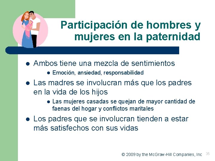 Participación de hombres y mujeres en la paternidad l Ambos tiene una mezcla de