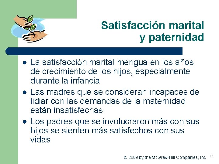 Satisfacción marital y paternidad l l l La satisfacción marital mengua en los años