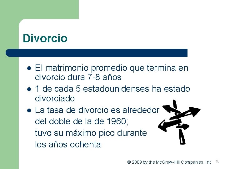 Divorcio l l l El matrimonio promedio que termina en divorcio dura 7 -8