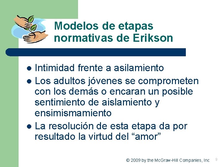 Modelos de etapas normativas de Erikson Intimidad frente a asilamiento l Los adultos jóvenes