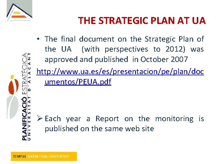 THE STRATEGIC PLAN AT UA • The final document on the Strategic Plan of