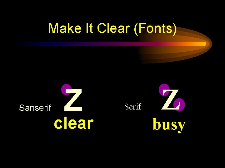Make It Clear (Fonts) Sanserif Z clear Serif Z busy 