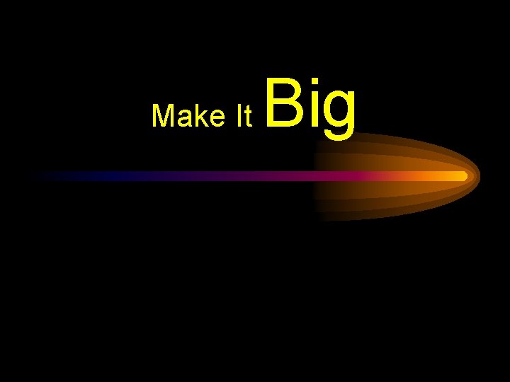 Make It Big 