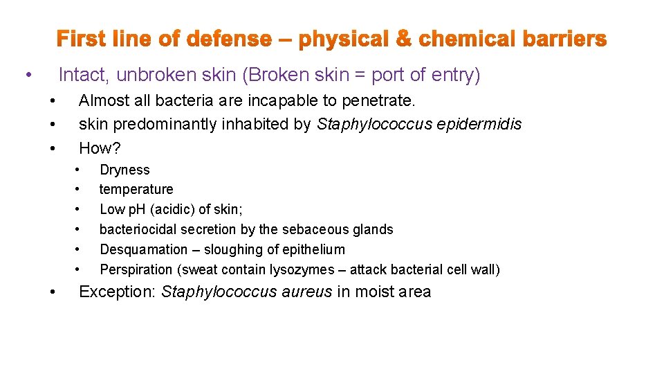  • Intact, unbroken skin (Broken skin = port of entry) • • •