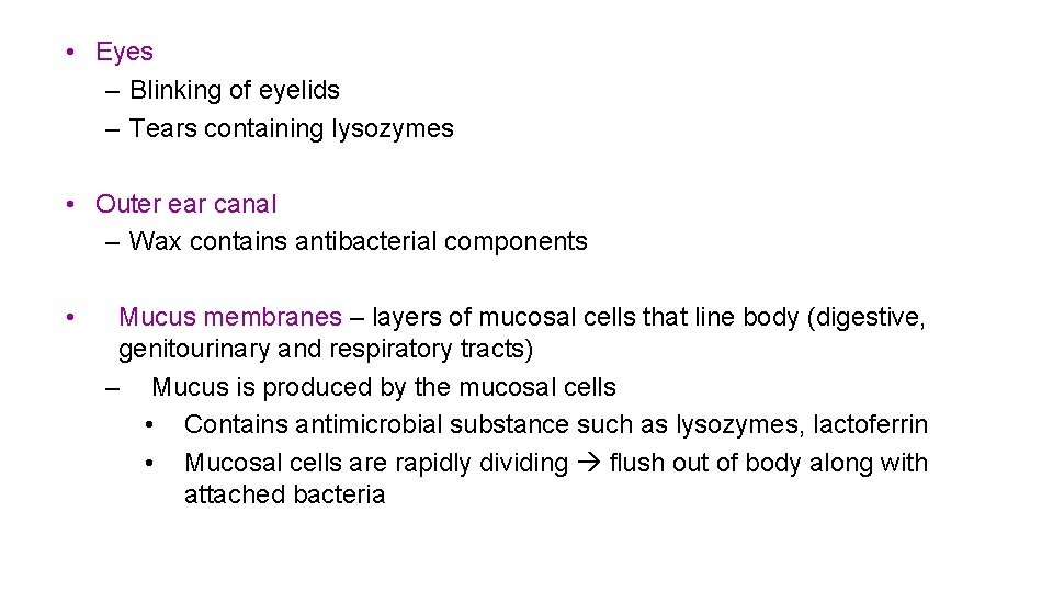  • Eyes – Blinking of eyelids – Tears containing lysozymes • Outer ear