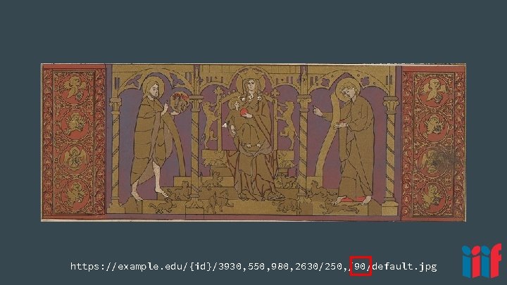 https: //example. edu/{id}/3930, 550, 980, 2630/250, /90/default. jpg 