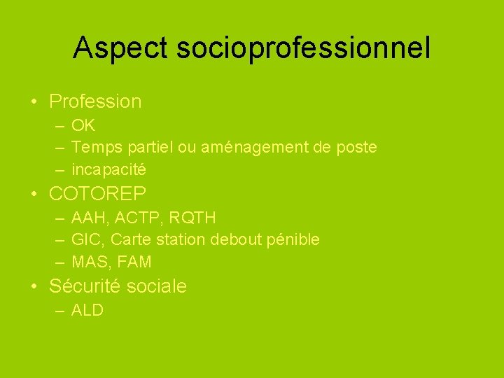 Aspect socioprofessionnel • Profession – OK – Temps partiel ou aménagement de poste –