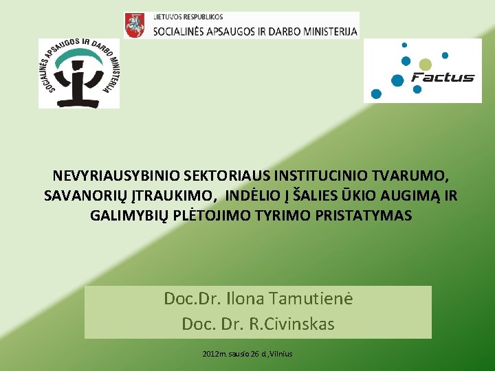 NEVYRIAUSYBINIO SEKTORIAUS INSTITUCINIO TVARUMO, SAVANORIŲ ĮTRAUKIMO, INDĖLIO Į ŠALIES ŪKIO AUGIMĄ IR GALIMYBIŲ PLĖTOJIMO