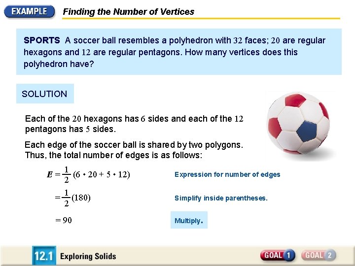 Finding the Number of Vertices SPORTS A soccer ball resembles a polyhedron with 32
