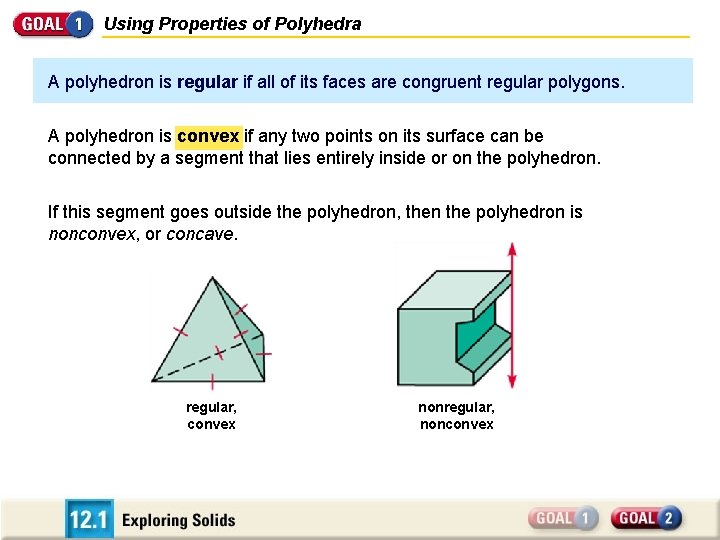 Using Properties of Polyhedra A polyhedron is regular if all of its faces are