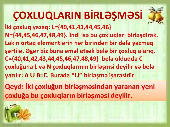 ÇOXLUQLARIN BİRLƏŞMƏSİ İki çoxluq yazaq: L={40, 41, 43, 44, 45, 46} N={44, 45, 46,