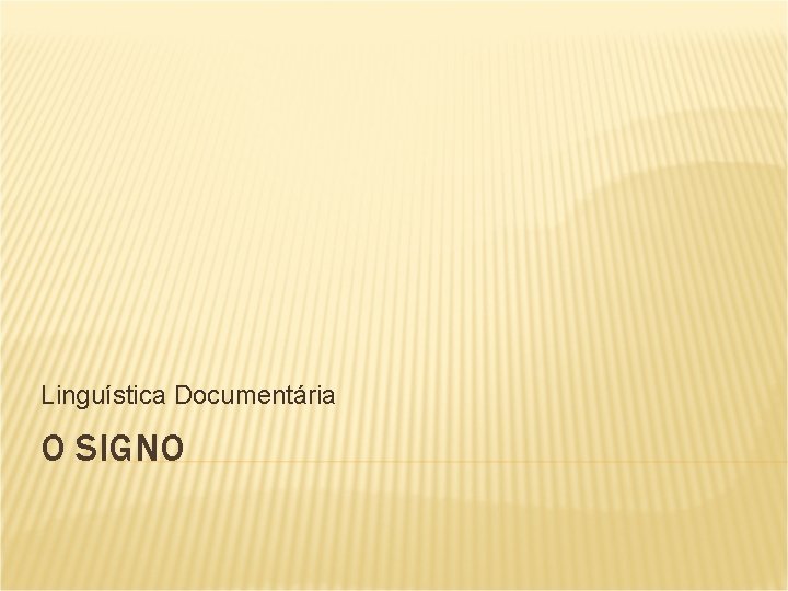 Linguística Documentária O SIGNO 