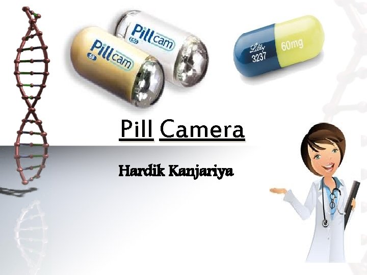 Pill Camera Hardik Kanjariya 