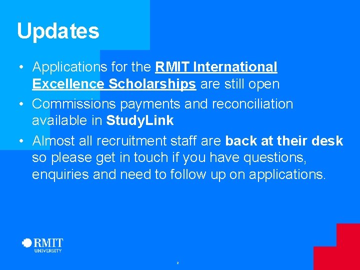 Updates • Applications for the RMIT International Excellence Scholarships are still open • Commissions Updates • Applications for the RMIT International Excellence Scholarships are still open • Commissions