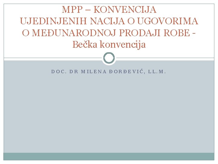 MPP – KONVENCIJA UJEDINJENIH NACIJA O UGOVORIMA O MEĐUNARODNOJ PRODAJI ROBE Bečka konvencija DOC.