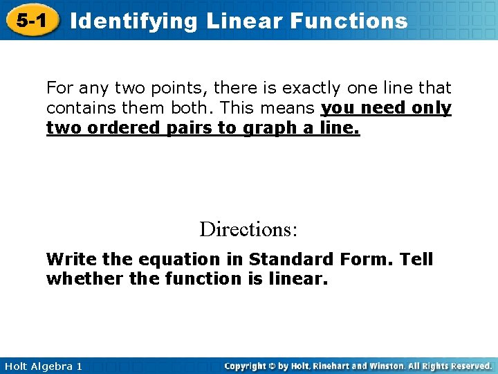 5 -1 Identifying Linear Functions For any two points, there is exactly one line