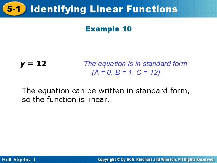 5 -1 Identifying Linear Functions Example 10 y = 12 The equation is in