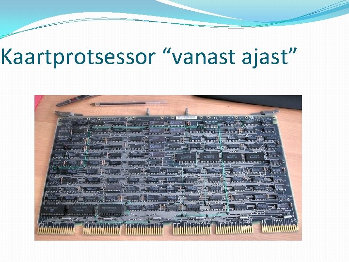 Kaartprotsessor “vanast ajast” 