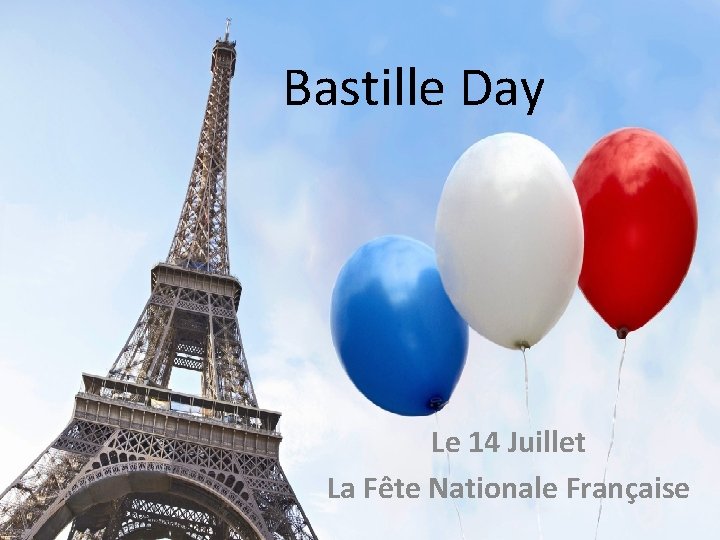 Bastille Day Le 14 Juillet La Fête Nationale Française 