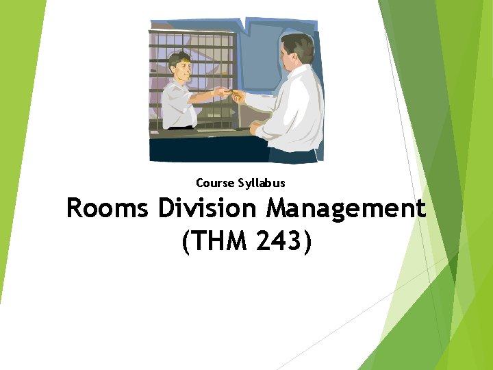 Course Syllabus Rooms Division Management (THM 243) 