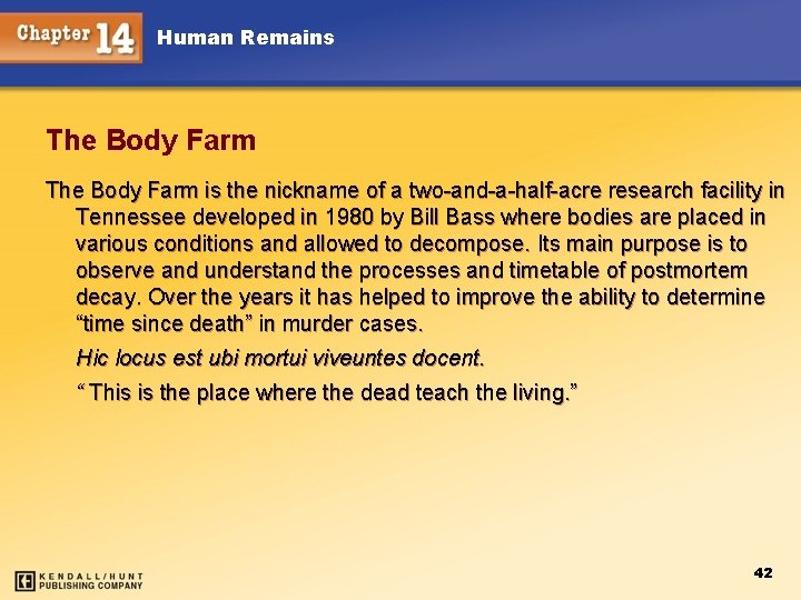 Human Remains The Body Farm is the nickname of a two-and-a-half-acre research facility in