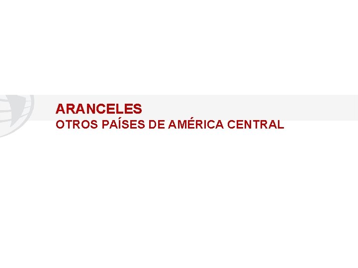 ARANCELES OTROS PAÍSES DE AMÉRICA CENTRAL 