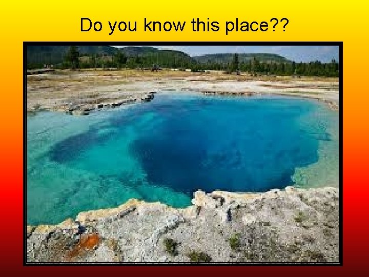 Do you know this place? ? Do you know this place? ?