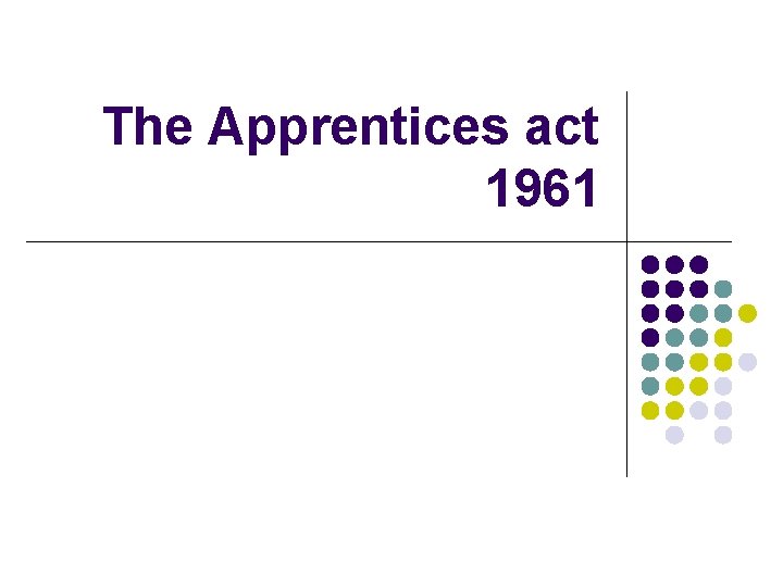 The Apprentices act 1961 The Apprentices act 1961
