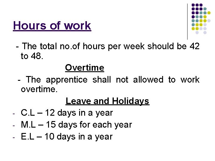 Hours of work - The total no. of hours per week should be 42 Hours of work - The total no. of hours per week should be 42