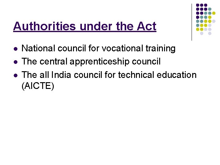 Authorities under the Act l l l National council for vocational training The central Authorities under the Act l l l National council for vocational training The central
