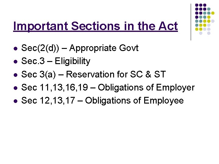 Important Sections in the Act l l l Sec(2(d)) – Appropriate Govt Sec. 3 Important Sections in the Act l l l Sec(2(d)) – Appropriate Govt Sec. 3