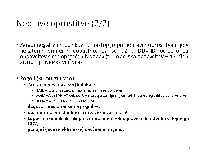 Neprave oprostitve (2/2) • Zaradi negativnih učinkov, ki nastopijo pri nepravih oprostitvah, je v