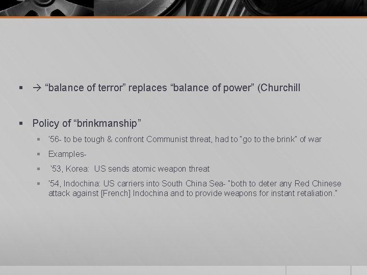 § “balance of terror” replaces “balance of power” (Churchill § Policy of “brinkmanship” §