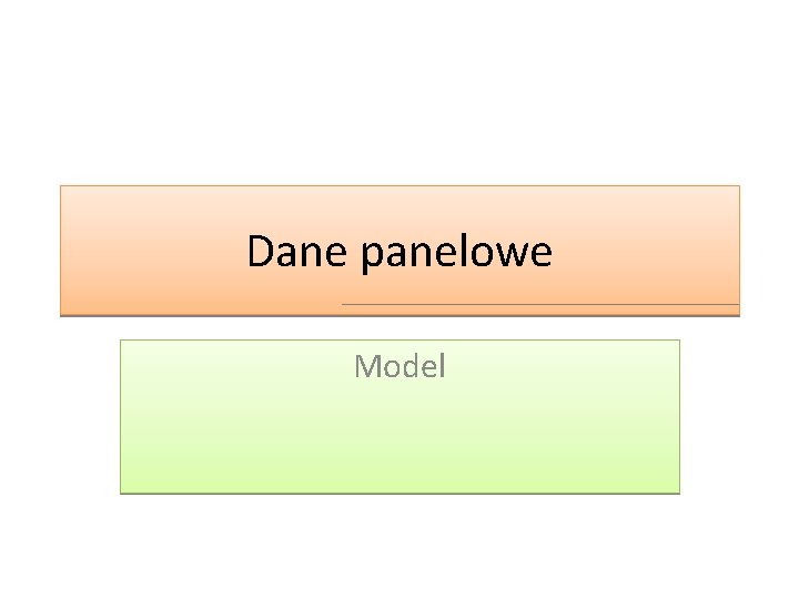 Dane panelowe Model Dane panelowe Model