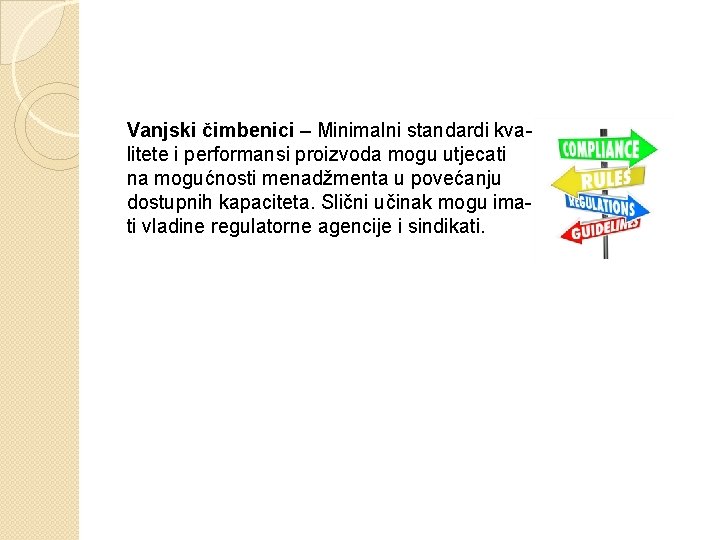 Vanjski čimbenici – Minimalni standardi kvalitete i performansi proizvoda mogu utjecati na mogućnosti menadžmenta