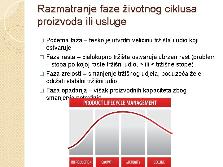 Razmatranje faze životnog ciklusa proizvoda ili usluge � Početna faza – teško je utvrditi