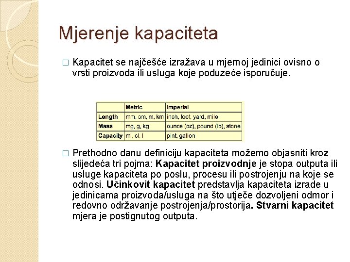 Mjerenje kapaciteta � Kapacitet se najčešće izražava u mjernoj jedinici ovisno o vrsti proizvoda