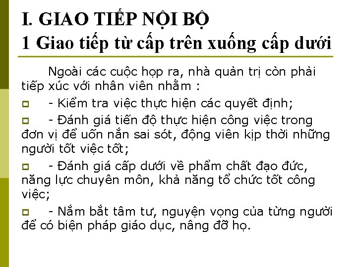 I. GIAO TIẾP NỘI BỘ 1 Giao tiếp từ cấp trên xuống cấp dưới