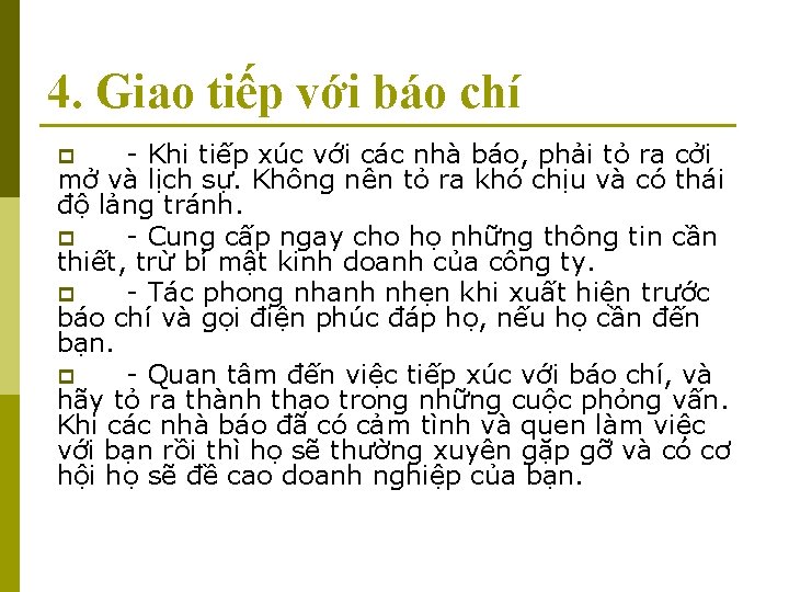 4. Giao tiếp với báo chí - Khi tiếp xúc với các nhà báo,
