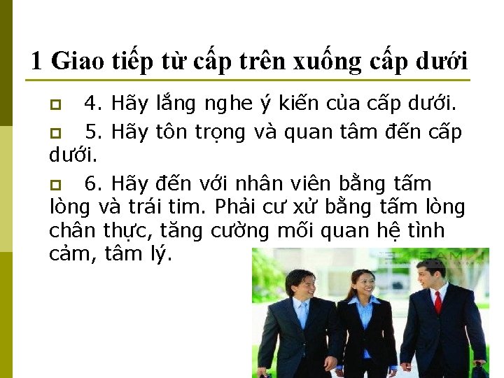 1 Giao tiếp từ cấp trên xuống cấp dưới 4. Hãy lắng nghe ý