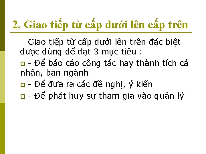 2. Giao tiếp từ cấp dưới lên cấp trên Giao tiếp từ cấp dưới